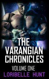 The Varangian Chronicles Volume I The Varangian Chronicles【電子書籍】[ Loribelle Hunt ]