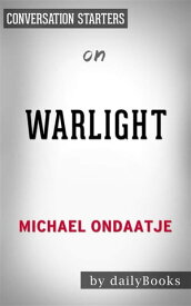 Warlight: A novel?by Michael Ondaatje | Conversation Starters【電子書籍】[ Daily Books ]