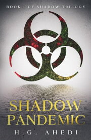 Shadow Pandemic When the entire village turns, can five men save the day?【電子書籍】[ H.G. Ahedi ]