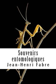 Souvenirs entomologiques - Livre VI【電子書籍】[ Jean-Henri Fabre ]