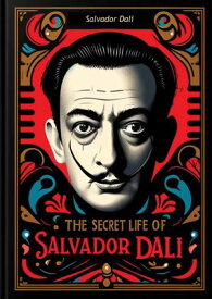 The Secret Life of Salvador Dali【電子書籍】[ Salvador Dal? ]