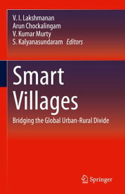 Smart Villages Bridging the Global Urban-Rural Divide【電子書籍】