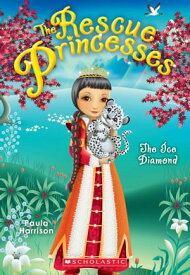 The Ice Diamond (Rescue Princesses #10)【電子書籍】[ Paula Harrison ]
