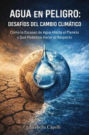 Agua en Peligro: Desafíos del Cambio Climático