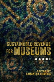 Sustainable Revenue for Museums A Guide【電子書籍】
