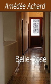 Belle-Rose【電子書籍】[ Am?d?e Achard ]