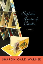 Sophie's House of Cards A Novel【電子書籍】[ Sharon Oard Warner ]