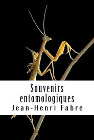 Souvenirs entomologiques - Livre I【電子書籍】[ Jean-Henri Fabre ]