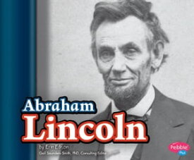 Abraham Lincoln【電子書籍】[ Erin Edison ]
