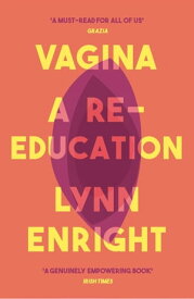 Vagina A re-education【電子書籍】[ Lynn Enright ]
