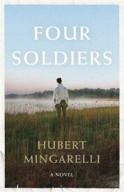 Four Soldiers【電子書籍】[ Hubert Mingarelli ]