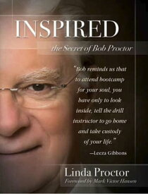 Inspired: The Secret of Bob Proctor【電子書籍】[ Linda Proctor ]