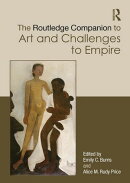 The Routledge Companion to Art and Challenges to Empire