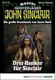 John Sinclair 1798 Drei Henker f?r Sinclair【電子書籍】[ Jason Dark ]