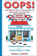 Oops! How Not to Start a Small Business (AND WHAT TO DO INSTEAD)