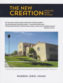 The New Creation【電子書籍】[ Warren LeRoi Johns ]