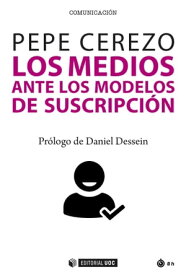 Los medios ante los modelos de suscripci?n【電子書籍】[ Pepe Cerezo Gilarranz ]