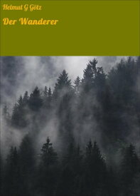 Der Wanderer【電子書籍】[ Helmut G G?tz ]