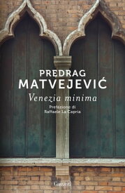 Venezia minima【電子書籍】[ Predrag Matvejevic ]