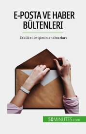 E-posta ve haber b?ltenleri Etkili e-ileti?imin anahtarlar?【電子書籍】[ Magalie Damel ]