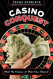 Casino Conquest Beat the Casinos at Their Own Games!【電子書籍】[ Frank Scoblete ]