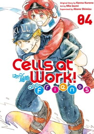 Cells at Work and Friends! 4【電子書籍】