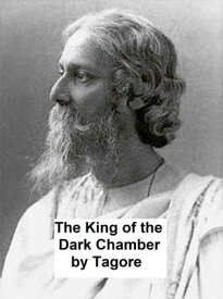 The King of the Dark Chamber【電子書籍】[ Rabindranath Tagore ]