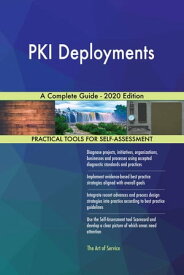 PKI Deployments A Complete Guide - 2020 Edition【電子書籍】[ Gerardus Blokdyk ]