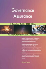 Governance Assurance A Complete Guide - 2020 Edition【電子書籍】[ Gerardus Blokdyk ]