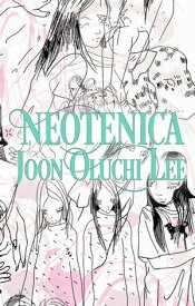 Neotenica【電子書籍】[ Joon Oluchi Lee ]