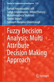 Fuzzy Decision Analysis: Multi Attribute Decision Making Approach【電子書籍】[ Farhad Hosseinzadeh Lotfi ]