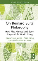 On Bernard Suits’ Philosophy