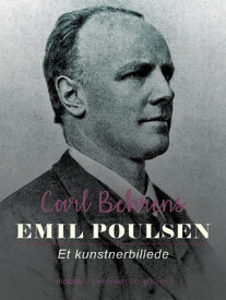 Emil Poulsen. Et kunstnerbillede【電子書籍】[ Carl Behrens ]