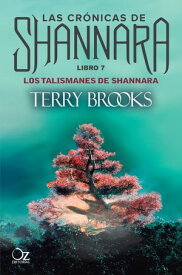 Los talismanes de Shannara Las cr?nicas de Shannara - Libro 7【電子書籍】[ Terry Brooks ]