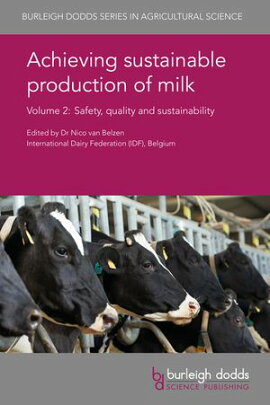 Achieving sustainable production of milk Volume 2 Safety, quality and sustainability