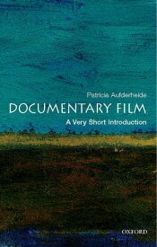 Documentary Film: A Very Short Introduction【電子書籍】[ Patricia Aufderheide ]