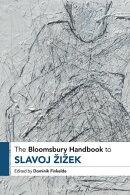 The Bloomsbury Handbook to Slavoj Žižek
