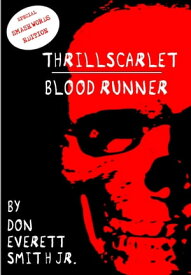 Thrillscarlet: Blood Runner【電子書籍】[ Don Everett Smith Jr ]