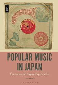 Popular Music in Japan Transformation Inspired by the West【電子書籍】[ Professor or Dr. Toru Mitsui ]