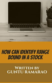 How can identify range bound in a stock?【電子書籍】[ GUNTU RAMARAO ]
