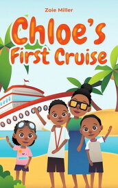 Chloe's First Cruise【電子書籍】[ Zoie Miller ]