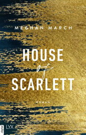 House of Scarlett【電子書籍】[ Meghan March ]