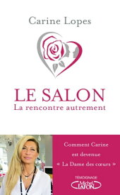 Le salon - La rencontre autrement【電子書籍】[ Carine Lopes ]