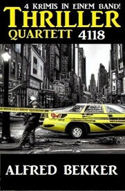 Thriller Quartett 4118【電子書籍】[ Alfred Bekker ]