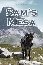 Sam's Mesa【電子書籍】[ G.P. White ]