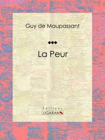 La Peur【電子書籍】[ Guy de Maupassant ]