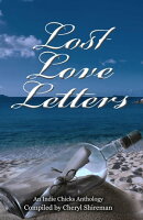 Lost Love Letters: An Indie Chicks Anthology
