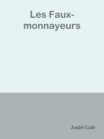 Les Faux-monnayeurs【電子書籍】[ Andr? Gide ]