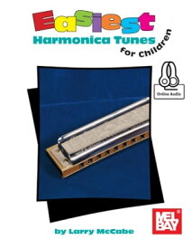 Easiest Harmonica Tunes for Children【電子書籍】[ Larry McCabe ]