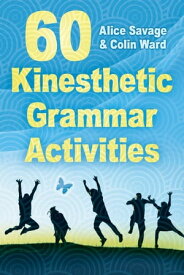 60 Kinesthetic Grammar Activities Teacher Tools, #7【電子書籍】[ Alice Savage ]